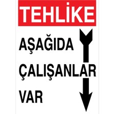 1Beyaz Reklam Tehlike Aşağıda Çalışanlar Var Uyarı Tabelası - 50x70 Foreks - İ39
