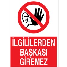 1Beyaz Reklam İlgililerden Başkası Giremez Uyarı Tabelası - 50 x 70 Alüminyum Kompozit Panel - YAS63