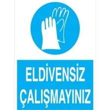 1Beyaz Reklam Eldivensiz Çalışmayınız Uyarı Tabelası - 35 x 50 Alüminyum Kompozit Panel - EK23