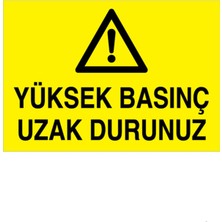 1Beyaz Reklam Yüksek Basınç Uzak Durunuz Uyarı Tabelası - 50 x 70 Alüminyum Kompozit Panel - Bb5