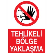 1Beyaz Reklam Tehlikeli Bölge Yaklaşma Uyarı Tabelası - 20x30 Alüminyum Kompozit Panel - YAS68