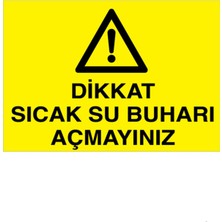 1Beyaz Reklam Dikkat Sıcak Su Buharı Açmayınız Uyarı Tabelası - 50x70 Alüminyum Kompozit Panel - BB7