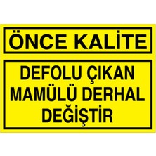 1Beyaz Reklam Önce Kalite Uyarı Tabelası - 70x100 Foreks - KA11