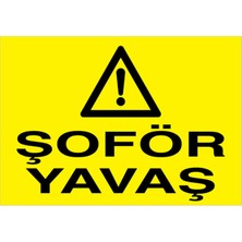 1Beyaz Reklam Şoför Yavaş Uyarı Tabelası - 50x70 Alüminyum Kompozit Panel - ŞAKY73