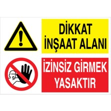1Beyaz Reklam Dikkat İnşaat Alanı İznsiz Girmek Yasaktır Uyarı Tabelası - 70x100 Alüminyum Kompozit Panel - İ1