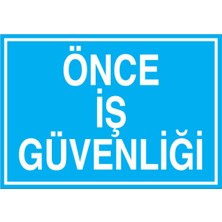1Beyaz Reklam Önce İş Güvenliği Uyarı Tabelası - 20x30 Alüminyum Kompozit Panel - İG28