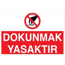 1Beyaz Reklam Dokunmak Yasaktır Uyarı Tabelası - 50 x 70 Alüminyum Kompozit Panel - M7