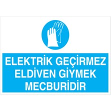1Beyaz Reklam Elektrik Geçirmez Eldiven Uyarı Tabelası - 50 x 70 Alüminyum Kompozit Panel - E34