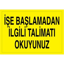 1Beyaz Reklam İşe Başlamadan İlgili Tlimatı Okuyunuz Uyarı Tabelası - 70x100 Alüminyum Kompozit Panel - M84