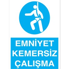 1Beyaz Reklam Emniyet Kemersiz Çalışma Uyarı Tabelası - 35 x 50 Alüminyum Kompozit Panel - Ekdt6