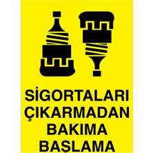 1Beyaz Reklam Sigortaları Çıkarmadan Bakıma BaşlamaUyarı Tabelası - 50x70 Alüminyum Kompozit Panel - E49