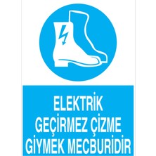 1Beyaz Reklam Elektrik Geçirmez Çizme Giymek Mecburidir Uyarı Tabelası - 50x70 Alüminyum Kompozit Panel - E3