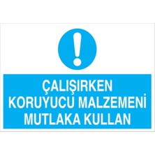 1Beyaz Reklam Çalışırken Koruyucu Malzemeni Mutlaka Kullan Uyarı Tabelası - 70 x 100 Alüminyum Kompozit Panel - Di7
