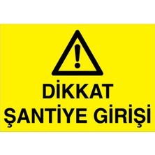 1Beyaz Reklam Dikkat Şantiye Girişi Uyarı Tabelası - 20x30 Alüminyum Kompozit Panel - ŞA8
