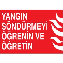 1Beyaz Reklam Yangın Söndürmeyi Öğrenin Ve Öğretin Uyarı Tabelası - 50x70 Alüminyum Kompozit Panel - Y65