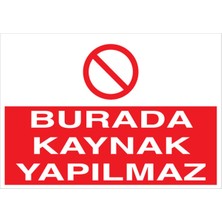 1Beyaz Reklam Burada Kaynak Yapılmaz Uyarı Tabelası - 70x100 Alüminyum Kompozit Panel - KAY24