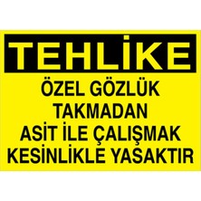 1Beyaz Reklam Tehlike Özel Gözlük Takmadan Asit İle ... Uyarı Tabelası - 20x30 Alüminyum Kompozit Panel - GK21