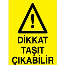 1Beyaz Reklam Dikkat Taşıt Çıkabilir Uyarı Tabelası - 35x50 Alüminyum Kompozit Panel - ŞAKY20