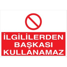 1Beyaz Reklam İlgililerden Başkası Kullanamaz Uyarı Tabelası - 70x100 Alüminyum Kompozit Panel - M40