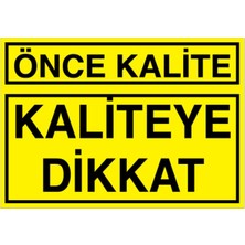 1Beyaz Reklam Önce Kalite Uyarı Tabelası - 20 x 30 Alüminyum Kompozit Panel - KA41