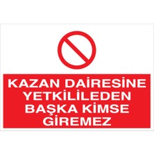 1Beyaz Reklam Kazan Dairesine... Uyarı Tabelası - 50x70 Foreks - KD2