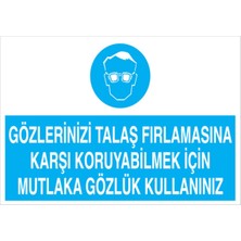 1Beyaz Reklam Gözlerinizi Talaş Fırlamasına Karşı... Uyarı Tabelası - 50x70 Alüminyum Kompozit Panel - GK22