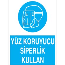 1Beyaz Reklam Yüz Koruyucu Siperlik Kullan Uyarı Tabelası - 35 x 50 Foreks - Yk9