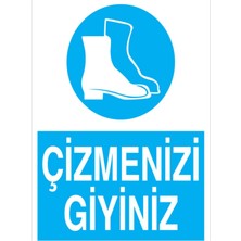 1Beyaz Reklam Çizmenizi Giyiniz Uyarı Tabelası - 35x50 Foreks - AK24