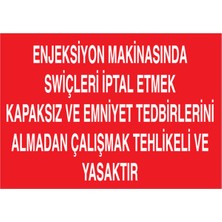 1Beyaz Reklam Enjeksiyon Makinesinde Swiçleri İptal Etmek Uyarı Tabelası - 35 x 50 Alüminyum Kompozit Panel - Dm2