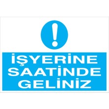 1Beyaz Reklam İş Yerine Saatinde Geliniz Uyarı Tabelası - 50 x 70 Foreks - İYF12