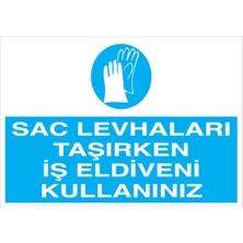 1Beyaz Reklam Sac Levhaları Kullanırken İş Eldiveni Kullanınız Uyarı Tabelası - 20x30 Foreks - EK15