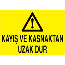 1Beyaz Reklam Kayış Ve Kasnaktan Uzak Dur Uyarı Tabelası - 20x30 Foreks - M79