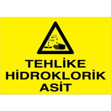 1Beyaz Reklam Tehlike Hidroklorik Asit Uyarı Tabelası - 20x30 Foreks - KM6