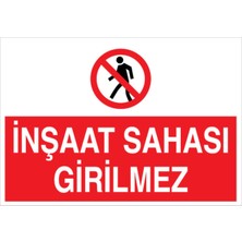 1Beyaz Reklam İnşaat Sahası Girilmez Uyarı Tabelası - 50x70 Foreks - İ16