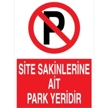 1Beyaz Reklam Site Sakinlerine Ait Park Yeridir Uyarı Tabelası - 70x100 Foreks - PY12
