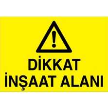 1Beyaz Reklam Dikkat İnşaat Alanı Uyarı Tabelası - 35x50 Foreks - İ6
