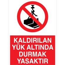 1Beyaz Reklam Kaldırılan Yük Altında Durmak Yasaktır Uyarı Tabelası - 70 x 100 Foreks - YÜK17