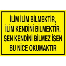 1Beyaz Reklam İlim İlim Bilmektir Uyarı Tabelası - 70 x 100 Foreks - GS19