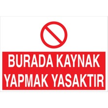 1Beyaz Reklam Burada KaynakYapmak Yasaktır Uyarı Tabelası - 50x70 Foreks - KAY22