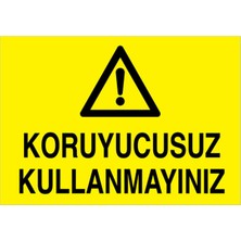 1Beyaz Reklam Koruyucusuz Kullanmayınız Uyarı Tabelası - 20x30 Foreks - M132