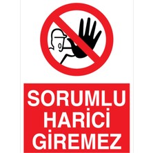 1Beyaz Reklam Sorumlu Harici Giremez Uyarı Tabelası - 70x100 Foreks - YAS64