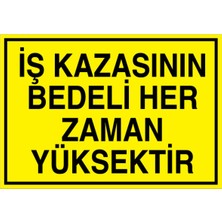1Beyaz Reklam İş Kazasının Bedeli... Uyarı Tabelası - 20x30 Foreks - İK19