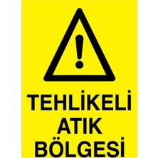 1Beyaz Reklam Tehlikeli Atık Bölgesi Uyarı Tabelası - 20x30 Foreks - TA1