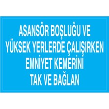 1Beyaz Reklam Asansör Boşluğu Ve Yüksek Yerlerde... Uyarı Tabelası - 35x50 Foreks - EKDT16
