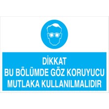 1Beyaz Reklam Dikkat Bu Bölümde Göz Koruyucu... Uyarı Tabelası - 50x70 Foreks - GK17