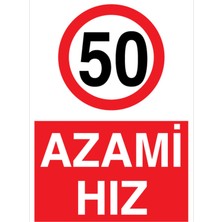 1Beyaz Reklam Azami Hız 50 Uyarı Tabelası - 70x100 Foreks - ŞAKY64