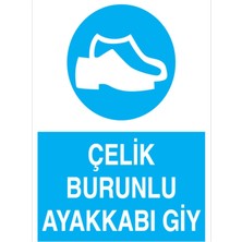 1Beyaz Reklam Çelik Burunlu Ayakkabı Giy Uyarı Tabelası - 70x100 Foreks - AK10