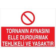 1Beyaz Reklam Tornanın Aynasını Elle Durdurmak Tehlikeli Ve Yasaktır Uyarı Tabelası - 70x100 Foreks - TPCF11