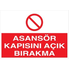 1Beyaz Reklam Asansör Kapısını Açık Bırakma Yüklemeyiniz Uyarı Tabelası - 70x100 Foreks - A4