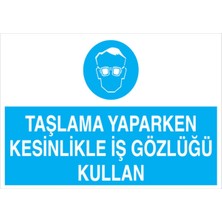 1Beyaz Reklam Taşlama Yaparken Kesinlikle İş Gözlüğü KullanUyarı Tabelası - 70x100 Foreks - GK35